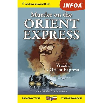 Vražda v Orient Expresu / Murder on the Orient Express - Zrcadlová četba (B1-B2) Ing. Stanislav Soják-INFOA