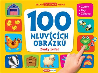 100 mluvících obrázků - Zvuky zvířat Ing. Stanislav Soják-INFOA