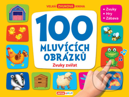 100 mluvících obrázků - Zvuky zvířat Ing. Stanislav Soják-INFOA