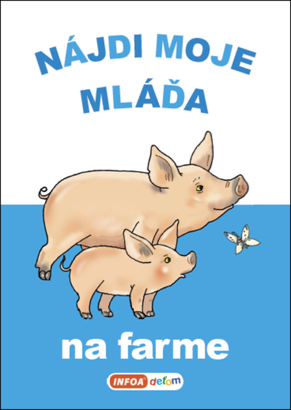 Nájdi moje mláďa Na farme - kniha z kategorie Pro děti