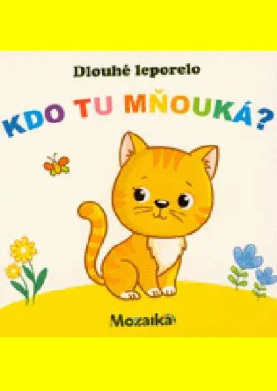 Dlouhé leporelo Kdo tu mňouká? -  Autor Neuveden