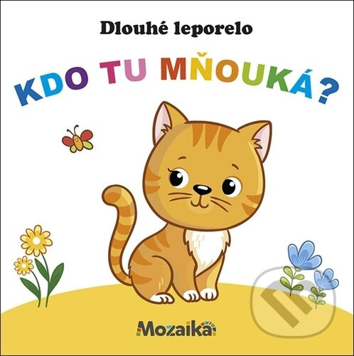 Dlouhé leporelo Kdo tu mňouká? -  Autor Neuveden
