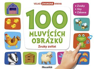 100 mluvících obrázků - Zvuky zvířat Ing. Stanislav Soják-INFOA