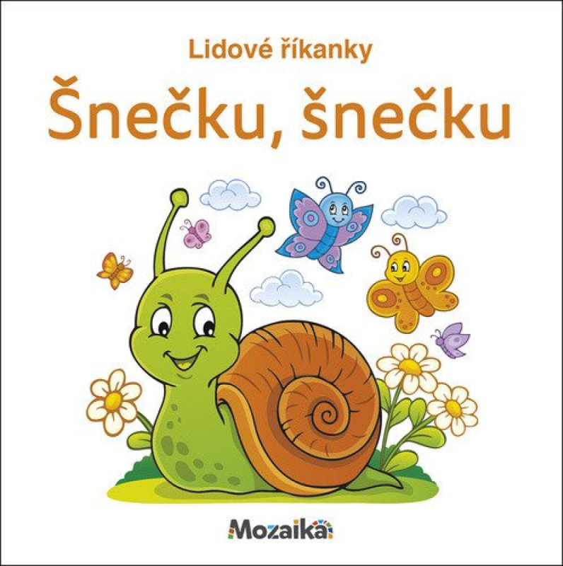 Lidové říkanky Šnečku, šnečku -  Autor Neuveden
