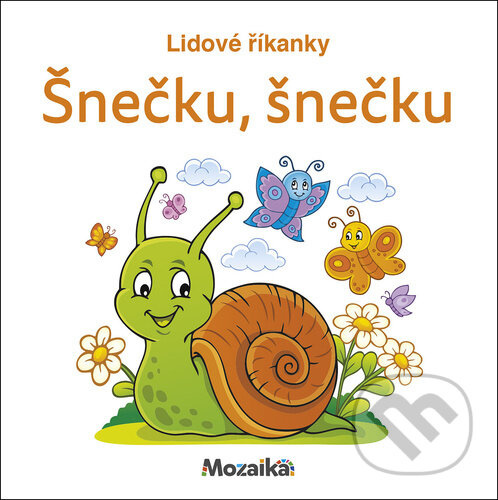 Lidové říkanky Šnečku, šnečku -  Autor Neuveden