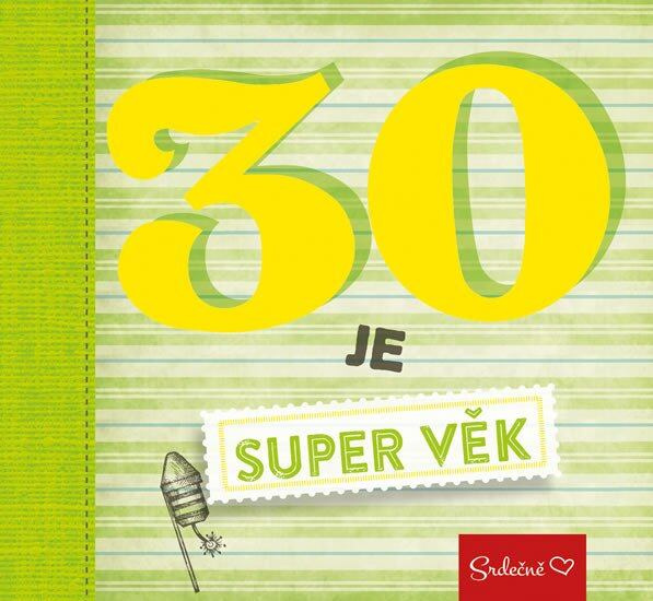 30 je super věk - kniha z kategorie Beletrie
