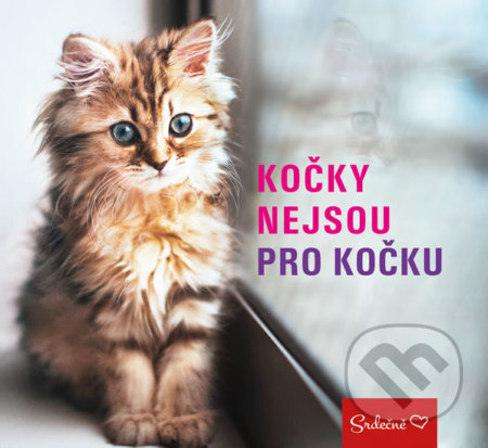 Kočky nejsou pro kočku