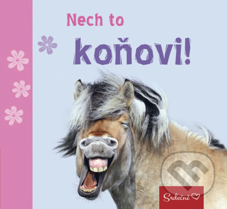 Nech to koňovi!