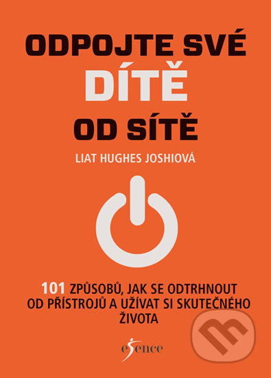 Odpojte své dítě od sítě - Liat Hughes Joshi - kniha z kategorie Vztahy a rodina