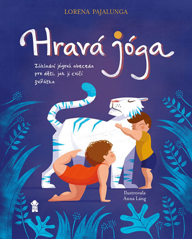 Hravá jóga - Základní jógová abeceda, jak ji cvičí zvířátka Euromedia Group, a.s.