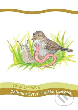 Dobrodružství slimáka Ludvíka - Pavel Lebduška