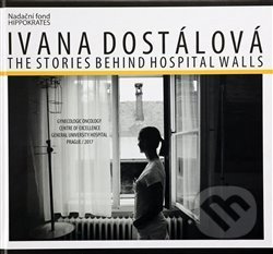 The Stories behind Hospital Walls - Ivana Dostálová