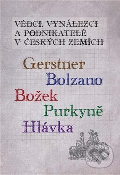 Vědci, vynálezci a podnikatelé v Českých zemích 5. - Ivo Kraus, Jaromír Volf, Alena Šolcová