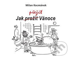 Jak přežít Vánoce - Milan Kocmánek - kniha z kategorie Beletrie