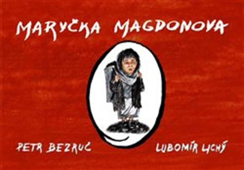 Maryčka Magdonova - Petr Bezruč, Lubomír Lichý