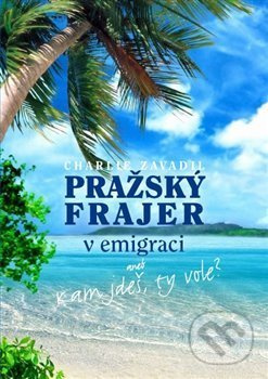 Pražský frajer v emigraci - Charlie Zavadil