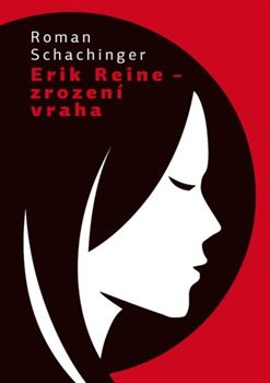 Erik Reine – Zrození vraha - Roman Schachinger