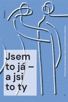 Jsem to já – a jsi to ty - A. T. Blahosz