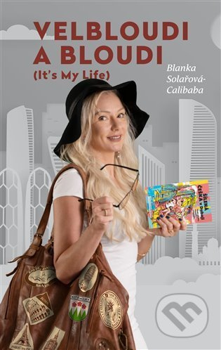 Velbloudi a bloudi - Blanka Solařová-Calibaba