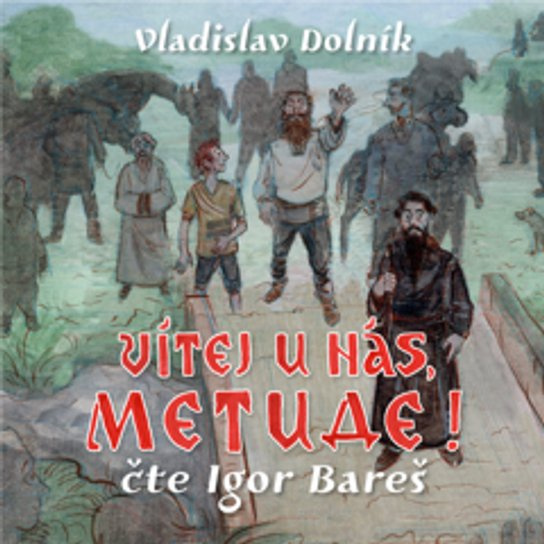 Vítej u nás, Metude, mp3 - Vladislav Dolník