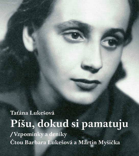 Píšu, dokud si pamatuju - Taťána Lukešová