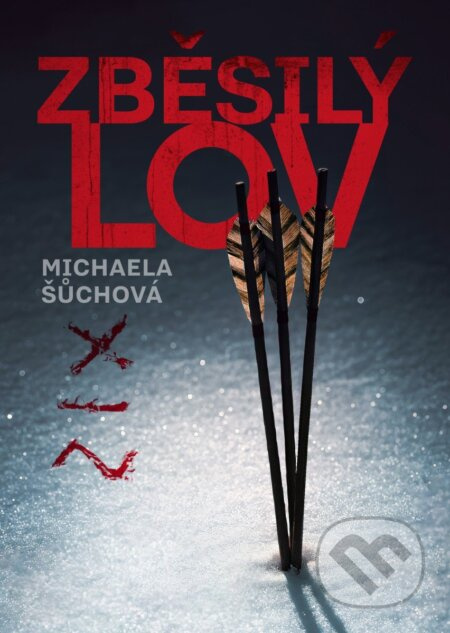 Zběsilý lov - Michaela Šůchová