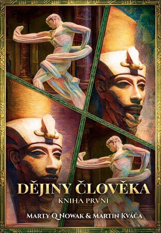 Dějiny člověka - Kniha první - Martin Kváča, Marty Q Nowak