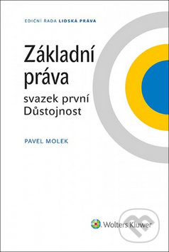 Základní práva: svazek první Důstojnost - Pavel Molek - kniha z kategorie Mezinárodní právo