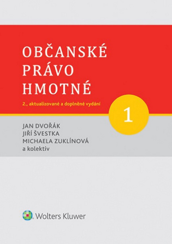 Občanské právo hmotné 1 - Díl první: Obecná část - Jan Dvořák, Jiří Švestka, Michaela Zuklínová