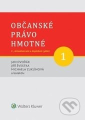 Občanské právo hmotné 1 - Díl první: Obecná část - Jan Dvořák, Jiří Švestka, Michaela Zuklínová