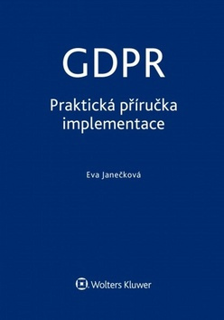 GDPR: Praktická příručka implementace - Eva Janečková - kniha z kategorie Odborné a naučné