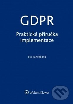 GDPR: Praktická příručka implementace - Eva Janečková - kniha z kategorie Odborné a naučné