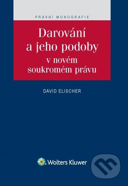 Darování a jeho podoby v novém soukromém právu - David Elischer - kniha z kategorie Odborné a naučné