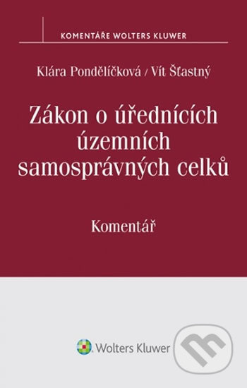 Zákon o úřednících územních samosprávných celků (č. 312/2002 Sb.): Komentář - kniha z kategorie Trestní právo