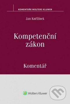 Kompetenční zákon Komentář - Jan Kněžínek - kniha z kategorie Odborné a naučné