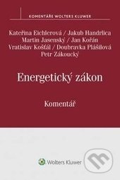 Energetický zákon (Komentář) - Kateřina Eichlerová, Martin Jasenský - kniha z kategorie Podnikání