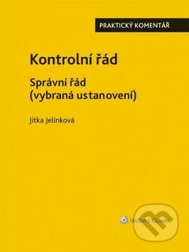 Kontrolní řád - Správní řád (Praktický komentář) - Jitka Jelínková - kniha z kategorie Odborné a naučné