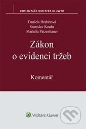 Zákon o evidenci tržeb (Komentář) - Daniela Hrabětová, Stanislav Kouba, Markéta Patzenhauer - kniha z kategorie Účetnictví a daně