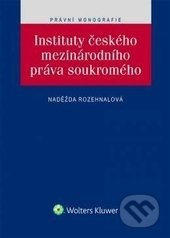 Instituty českého mezinárodního práva soukromého - Naděžda Rozehnalová - kniha z kategorie Politologie a politika