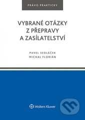 Vybrané otázky z přepravy a zasílatelství - Pavel Sedláček, Michal Florián - kniha z kategorie Management v podnikání