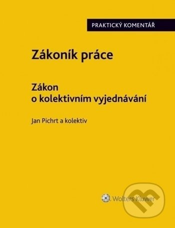 Zákoník práce (Zákon o kolektivním vyjednávání) (Praktický komentář) - kniha z kategorie Personalistika