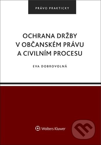 Ochrana držby v občanském právu a civilním procesu - kniha z kategorie Odborné a naučné