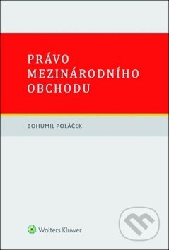 Právo mezinárodního obchodu - Bohumil Poláček - kniha z kategorie Obchod