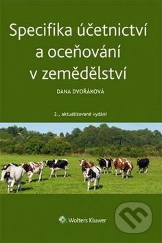 Specifika účetnictví a oceňování v zemědělství - Dana Dvořáková - kniha z kategorie Účetnictví a daně