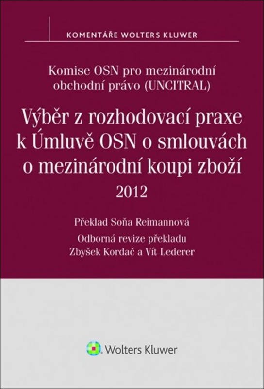 Výběr z rozhodovací praxe k Úmluvě OSN o smlouvách o mezinárodní koupi zboží (2012) - kniha z kategorie Mezinárodní právo
