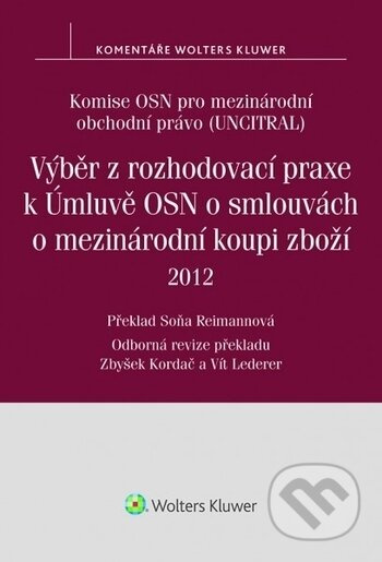 Výběr z rozhodovací praxe k Úmluvě OSN o smlouvách o mezinárodní koupi zboží (2012) - kniha z kategorie Mezinárodní právo