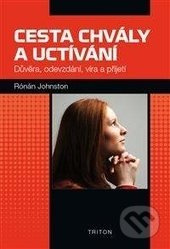 Cesta chvály a uctívání - Johnston Rónán