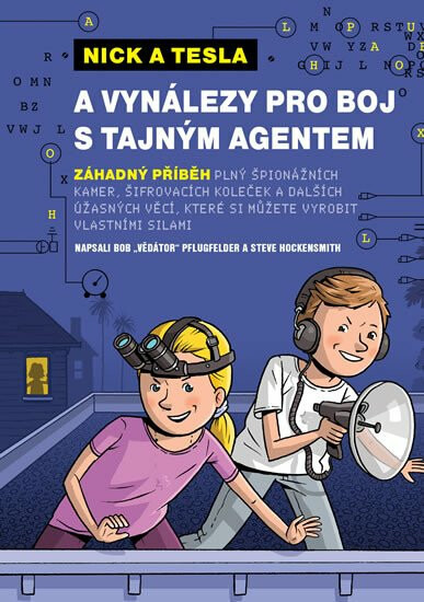 Nick a Tesla a vynálezy pro boj s tajným agentem - Bob Pflugfelder, Steve Hockensmith