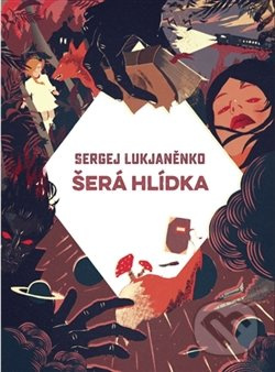 Šerá hlídka - Sergej Lukjaněnko - kniha z kategorie Sci-fi a fantasy