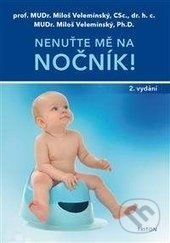 Nenuťte mě na nočník! - Miloš Velemínský, Miloš Velemínský ml. - kniha z kategorie Pro děti